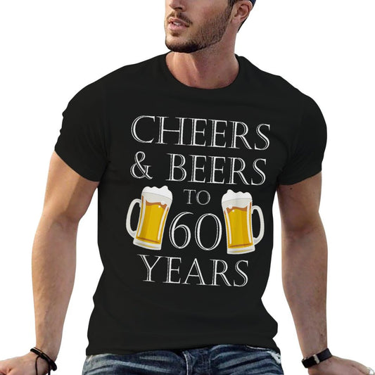 Cheers And Beers to 60 Years - 60th Birthday Gift T-Shirt