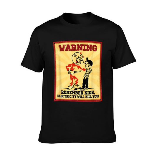 Funny Electrician Remember Kids Electricity Will Kill You T-Shirt