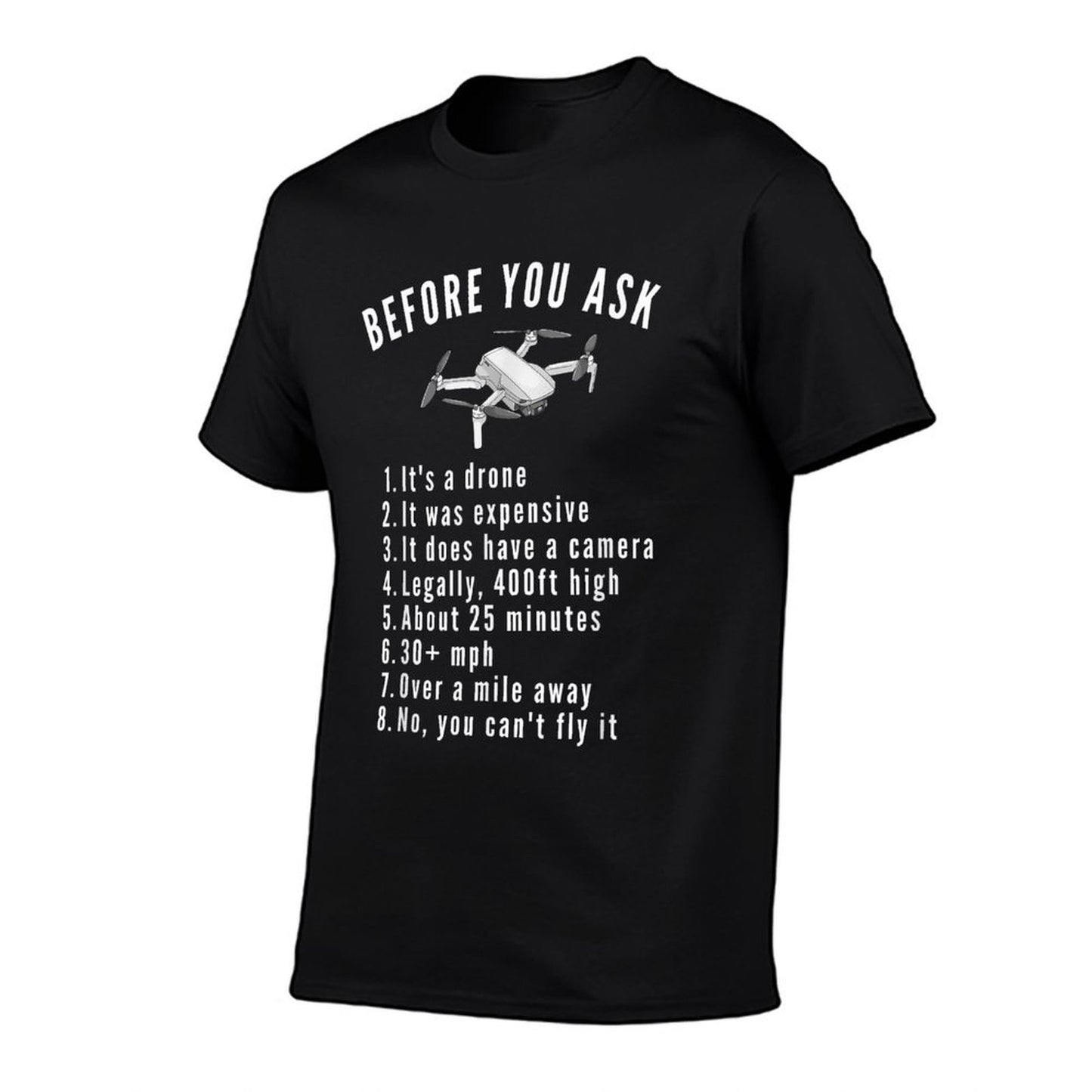 "Before You Ask" Yes It's A Drone Funny Drone Pilot T-Shirt