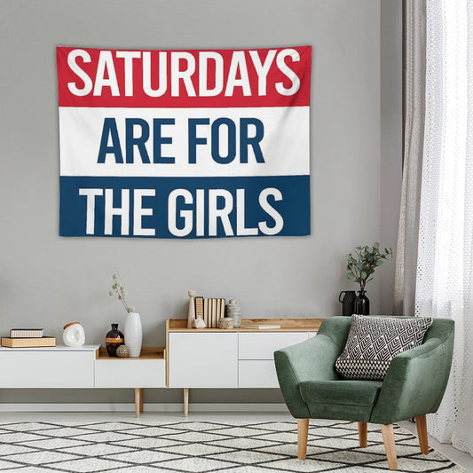 Saturdays Are for The Girls Tapestry