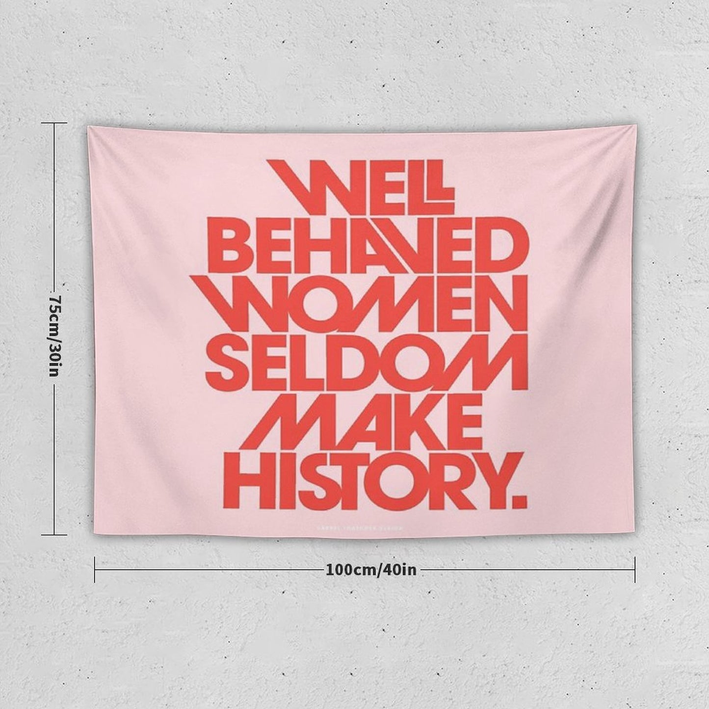 Well Behaved Women Seldom Make History (Pink & Red Version) Tapestry