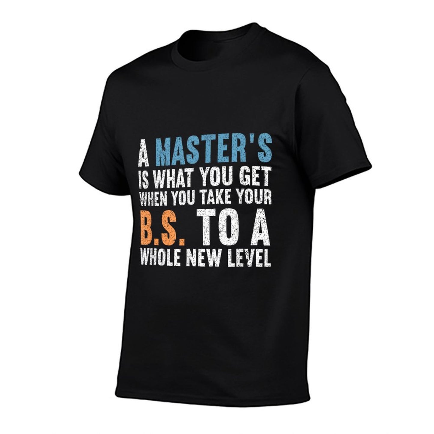 Masters Degree Graduation Funny Humor Quotes For Students T-Shirt