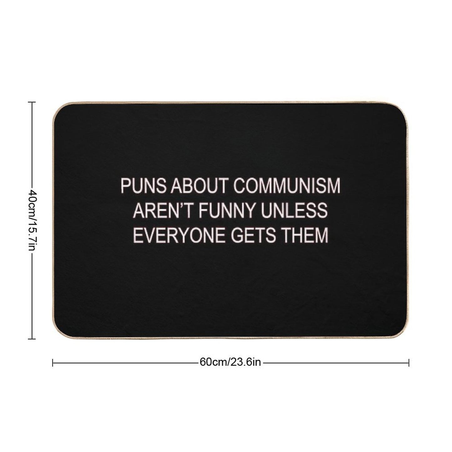 Puns About Communism Aren't Funny Bath Mat