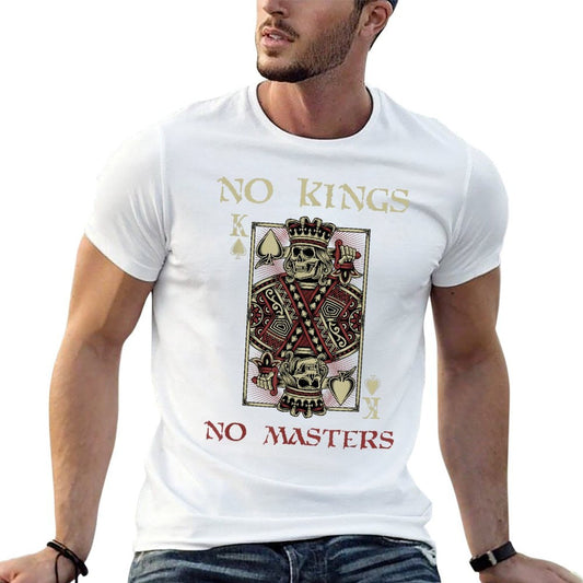 NO KINGS NO MASTERS Strong Bold Defiant Motivating Comfortable T-Shirt