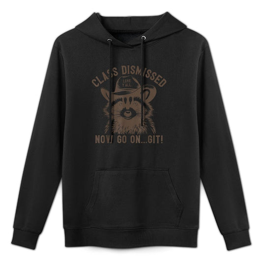 Raccoon Class Dismissed Now Go On Git Fun Last Day of School Casual Wear Hoodie