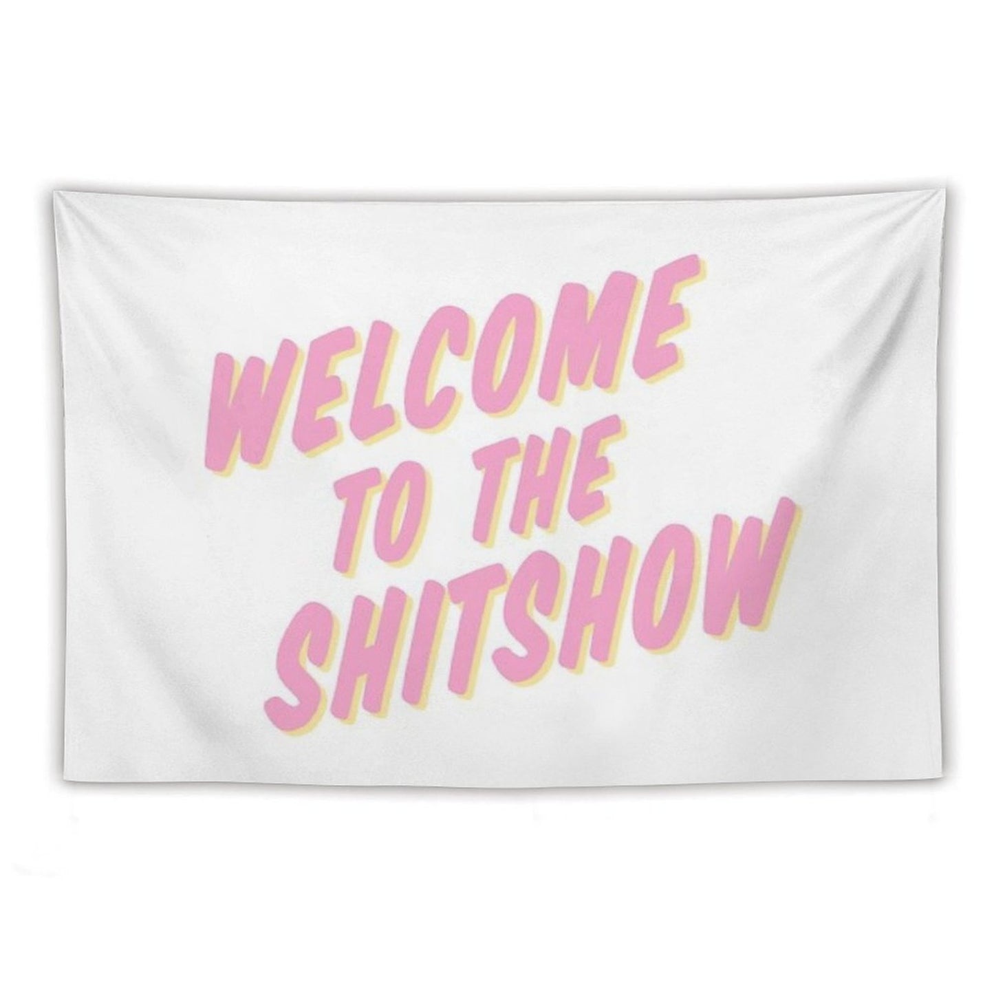 Welcome to The Shitshow Pink And Yellow Tapestry
