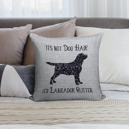 It's Not Dog Hair , Its Labrador Glitter Soft Reinforced Edging Throw Pillow