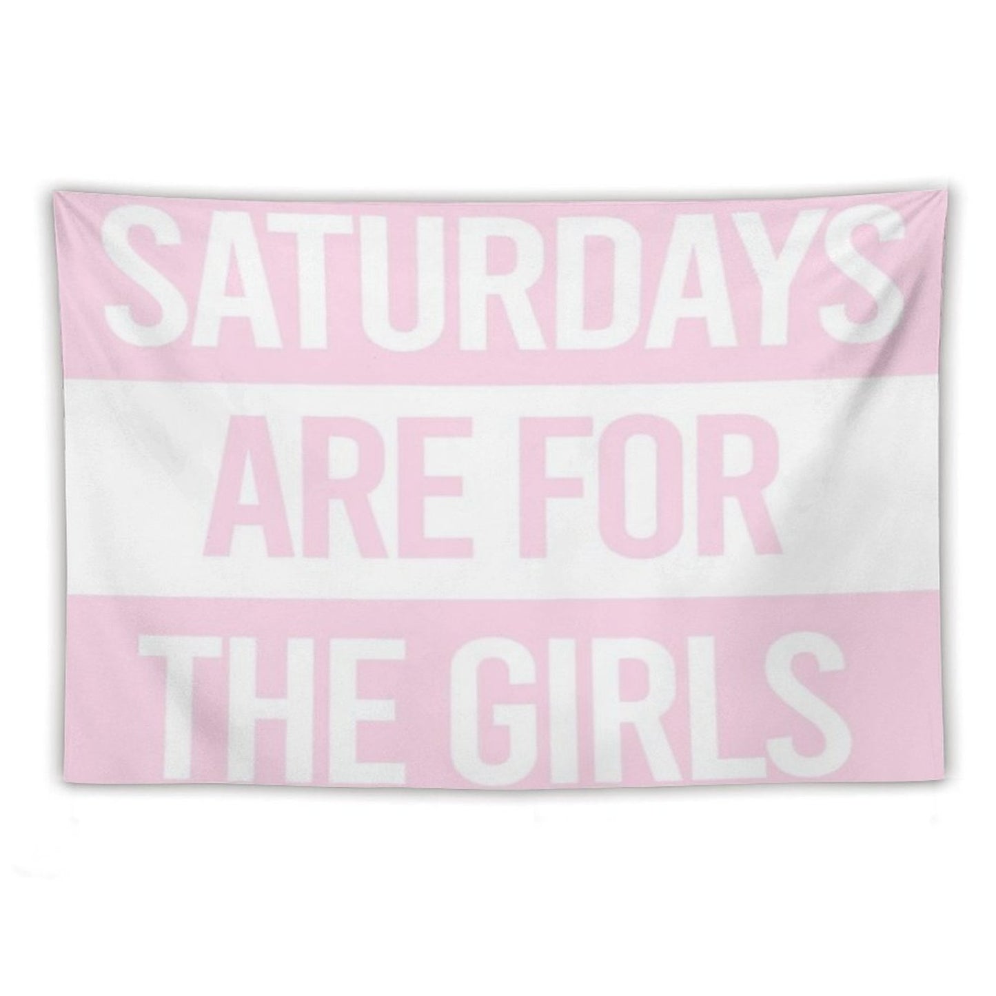 Saturdays Are for The Girls Pink Tapestry