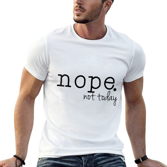 Womens Nope Not Today Fade-proof Color T-Shirt