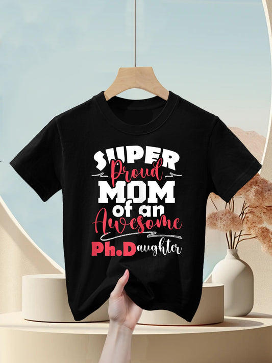 Proud Mom Of Ph.Daughter - PhD Graduate Ph.D. Graduation Kids T-Shirt
