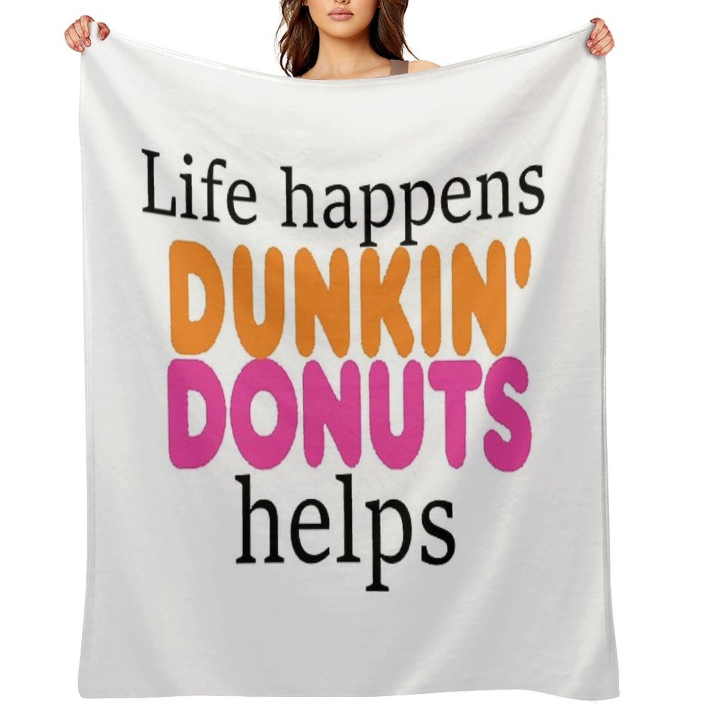 Life Happens... Dunkin Donuts Helps Throw Blanket