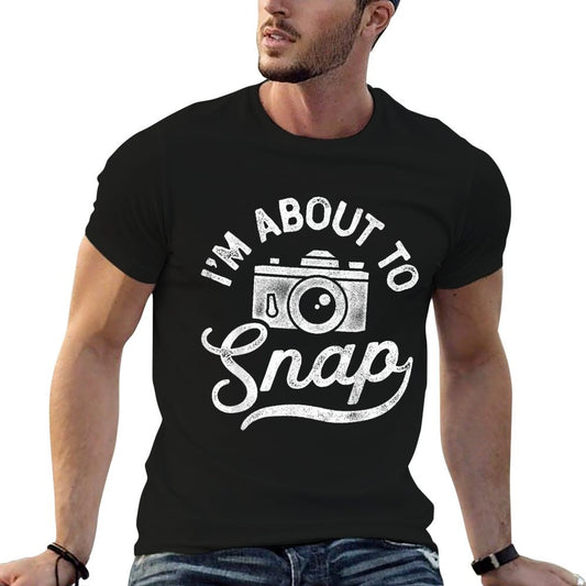 I'm About To Snap Photography Photographer Camera Men Women T-Shirt