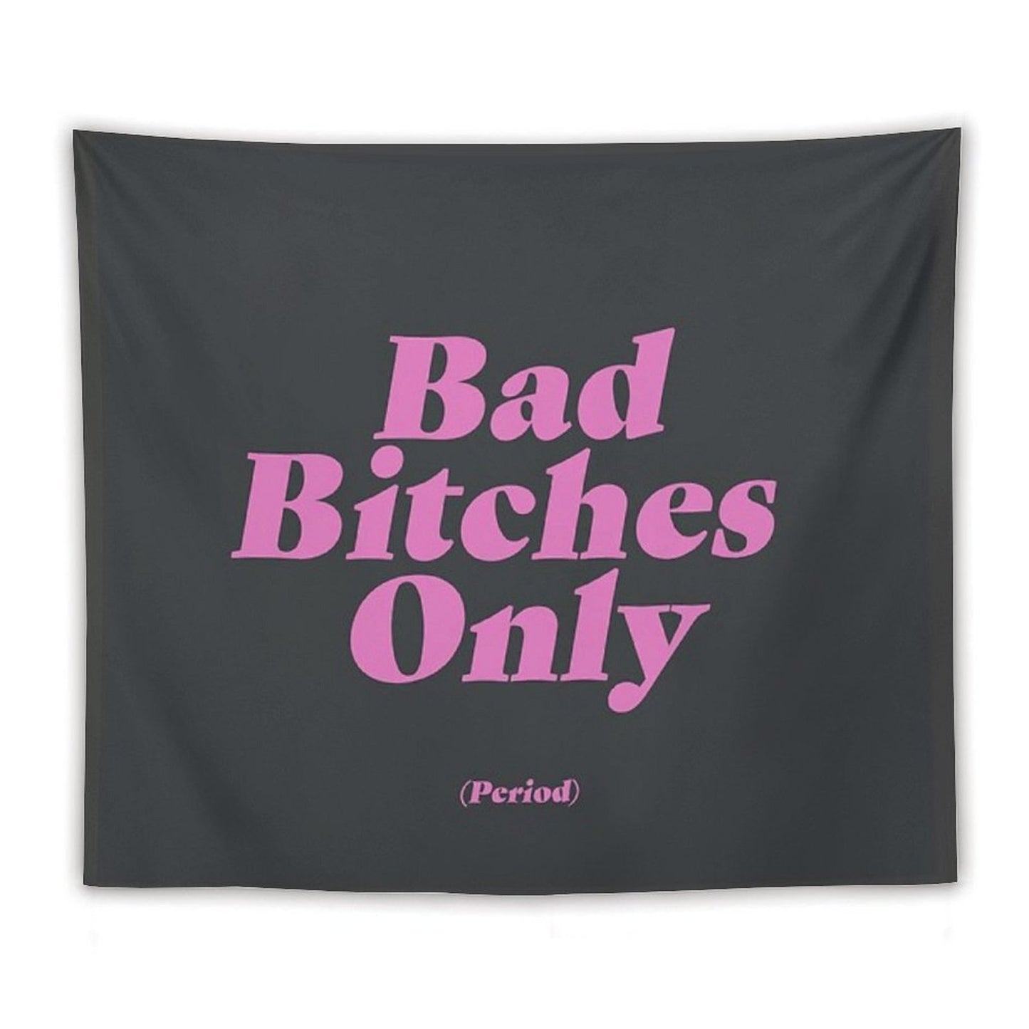 Bad Bitches Only (Period) Tapestry