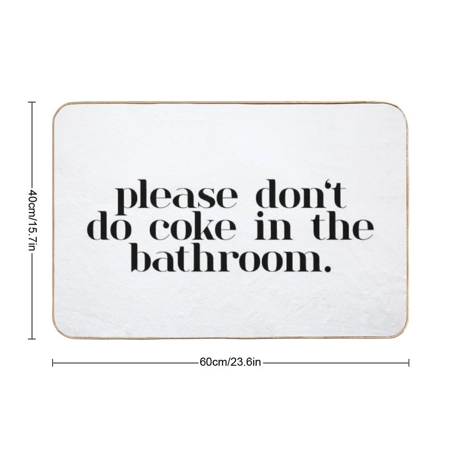 Please Don’t Do Coke In The Bathroom Elegant Bath Mat