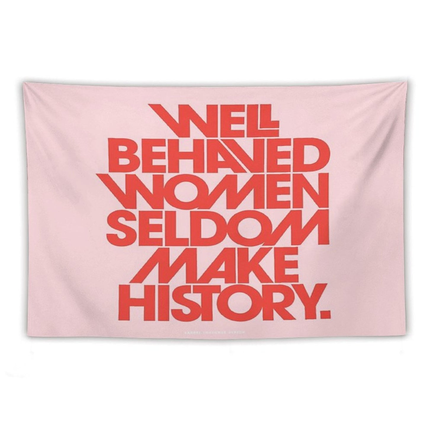 Well Behaved Women Seldom Make History (Pink & Red Version) Tapestry