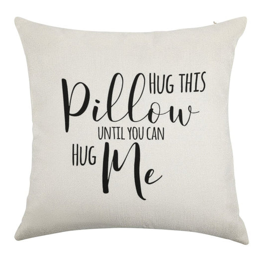 Hug This Pillow Until You Can Hug Me Linen Throw Pillow Cover