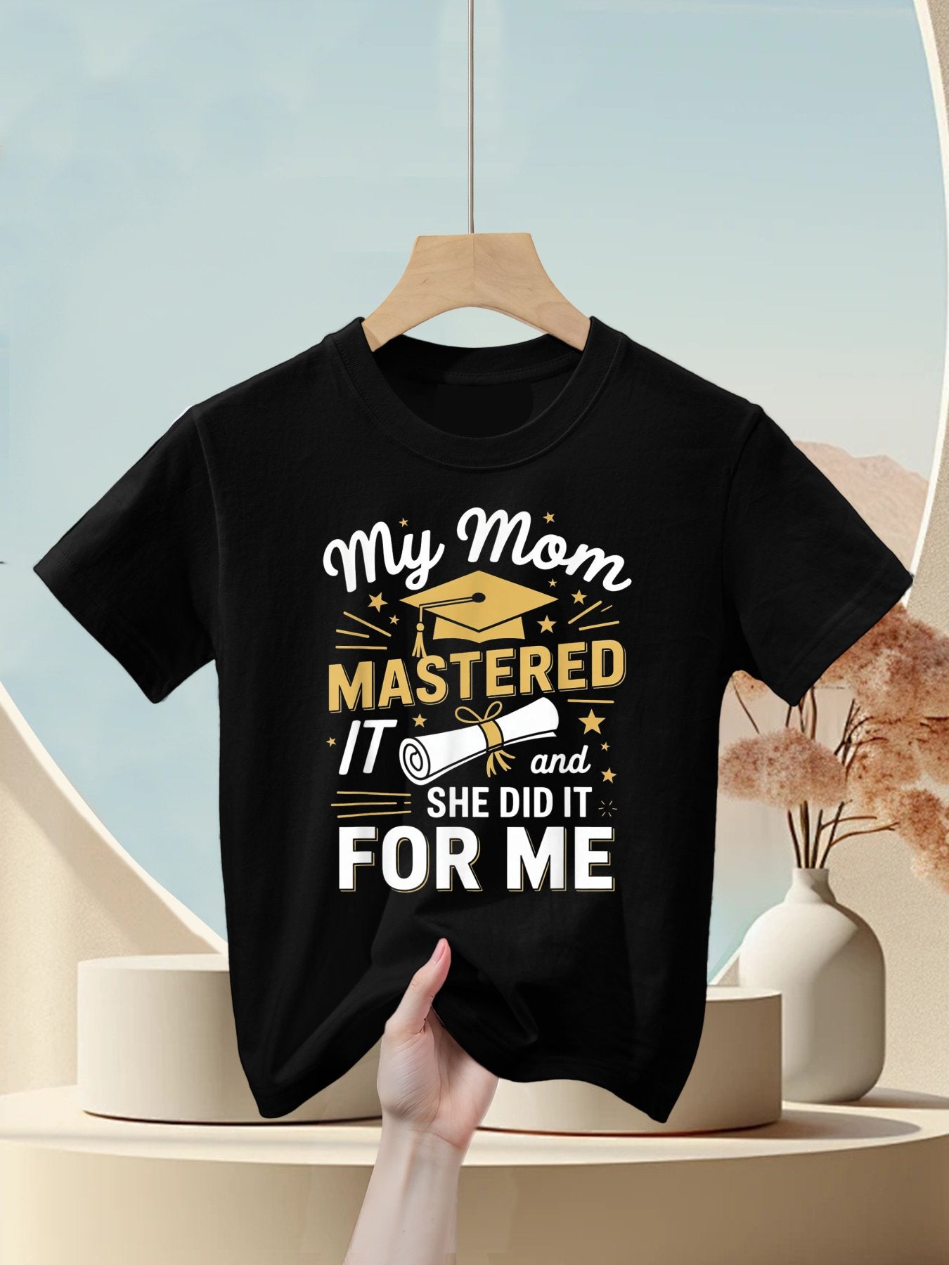 My Mom Mastered It And She Did It For Me Graduation Outfit Kids T-Shirt