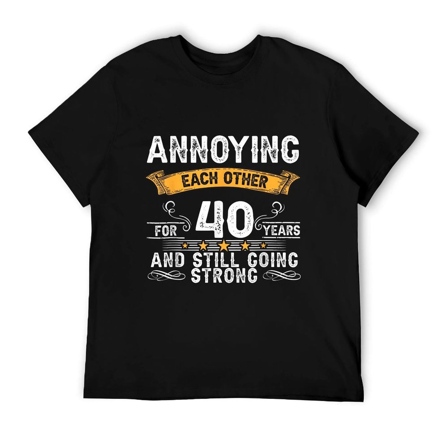 Annoying Each Other For 40 Years 40th Wedding Anniversary Easy-care T-Shirt