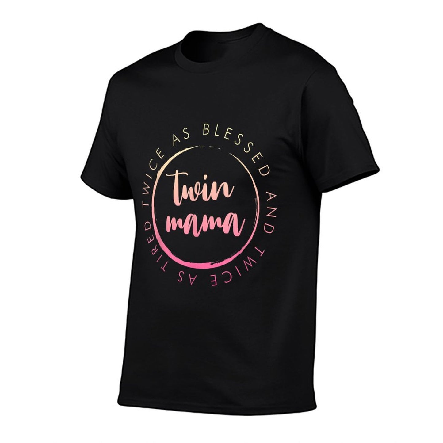 Twin Mama Twice As Blessed And Twice As Tired Funny Twin Mom T-Shirt
