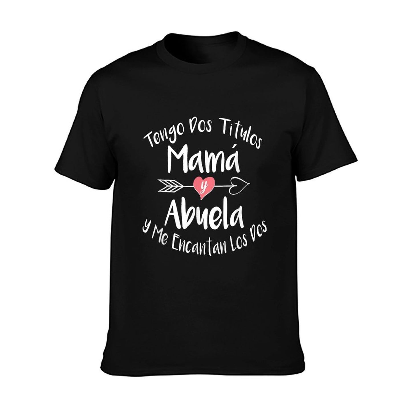 Tengo Dos Titulos Mama Y Abuela Spanish Family Mom Grandma T-Shirt