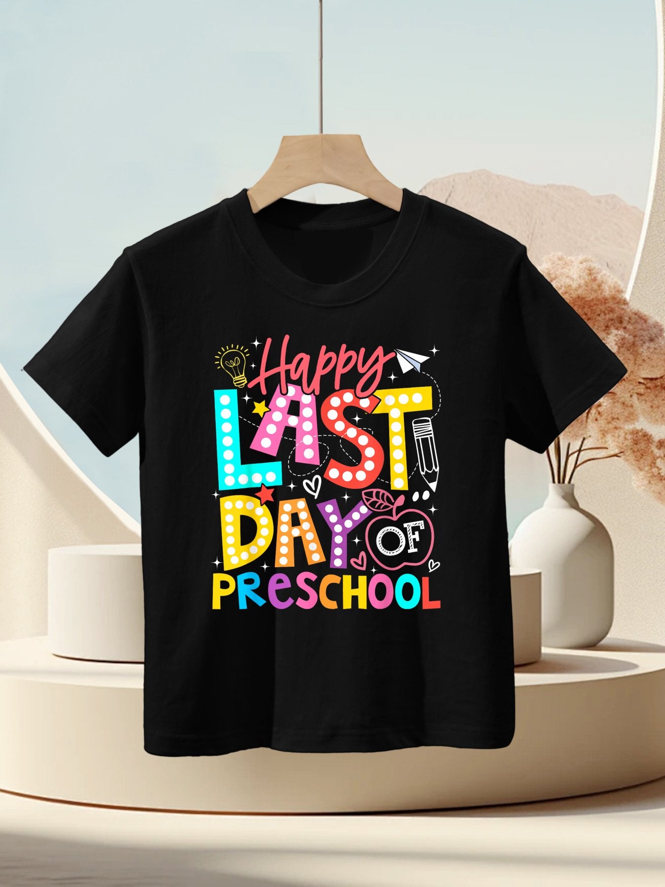Happy Last Day Of Preschool Graduation Men Women Boy Girl Kids T-Shirt