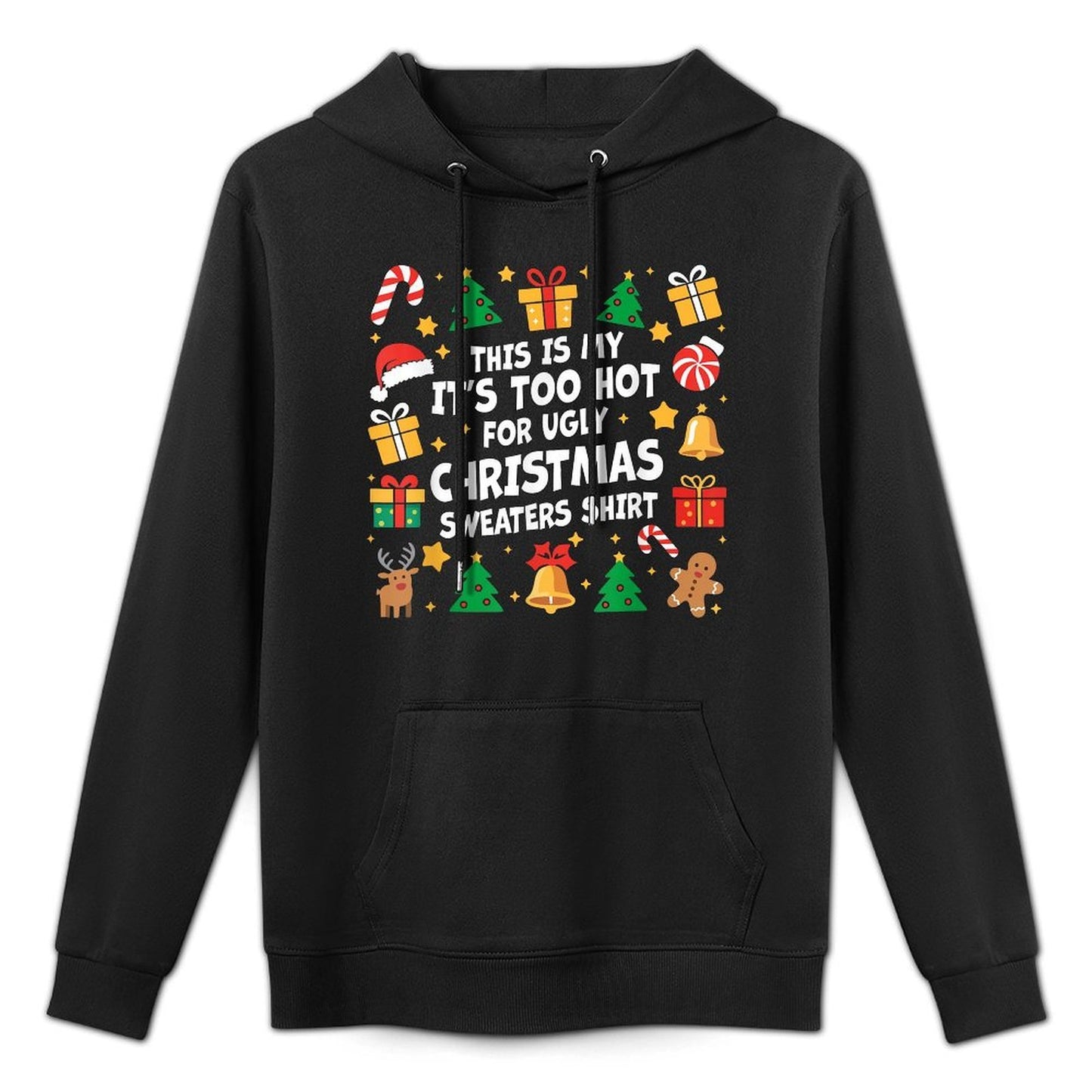 Too Hot Ugly Christmas Sweaters Funny Xmas Men Women Family Durable Construction Hoodie