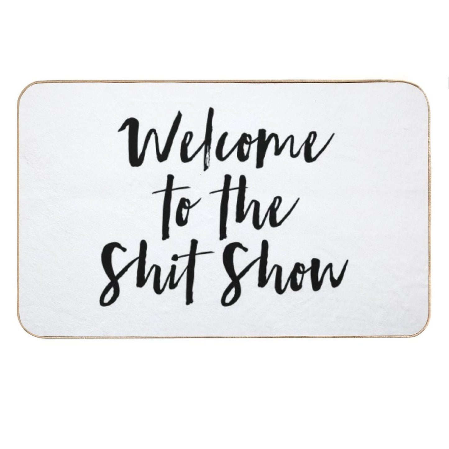 Welcome to The Shit Show Bath Mat