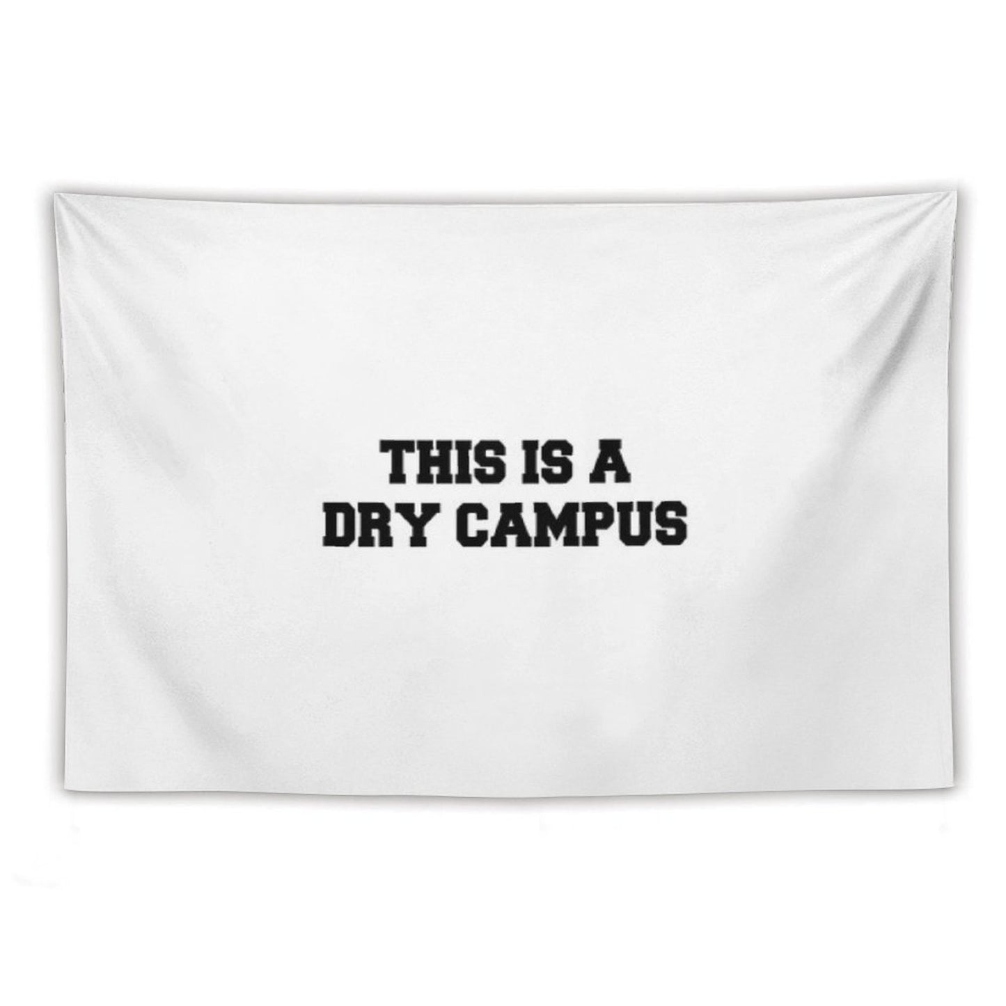 This Is A Dry Campus Tapestry