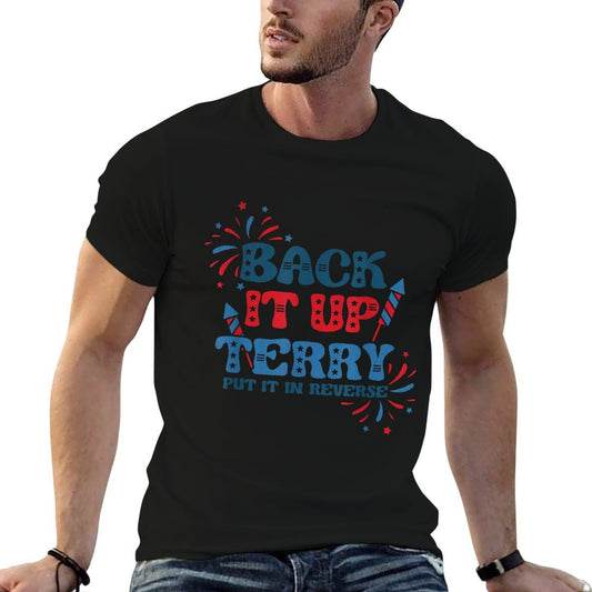 Back It Up Terry Put It In Reverse Funny July 4th America  Tagless Design T-Shirt