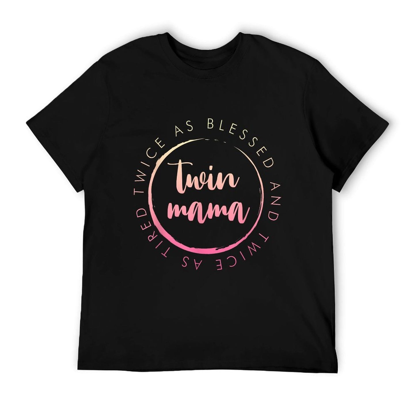 Twin Mama Twice As Blessed And Twice As Tired Funny Twin Mom T-Shirt