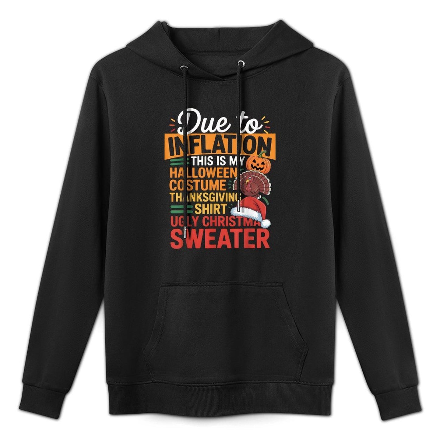 Due to Inflation This Is My Halloween Thanksgiving Christmas Durable Construction Hoodie
