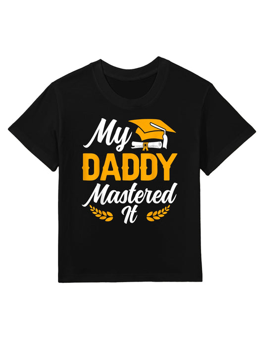 My Daddy Mastered It Graduation Masters Degree Graduation Kids T-Shirt