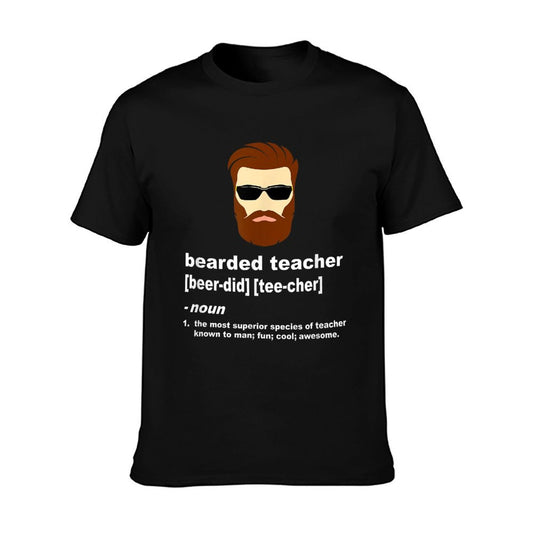Funny Beard Teacher Shirt; Teacher Appreciation Gift for Men T-Shirt