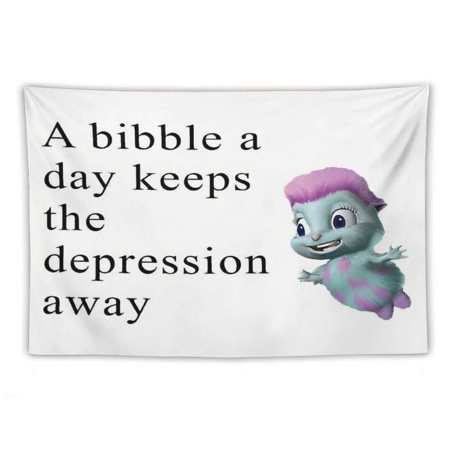 Bibble Meme - A Bibble A Day Keeps The Depression Away Tapestry