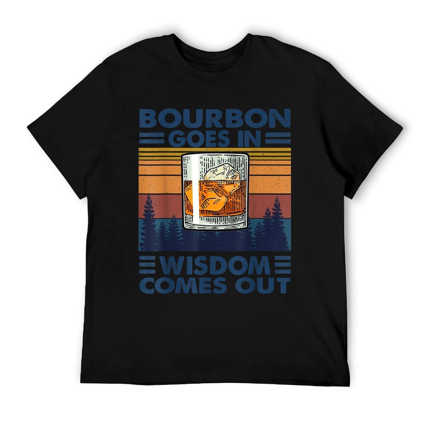 Bourbon Goes In Wisdom Comes Out Bourbon Drinking Lover Gift T-Shirt