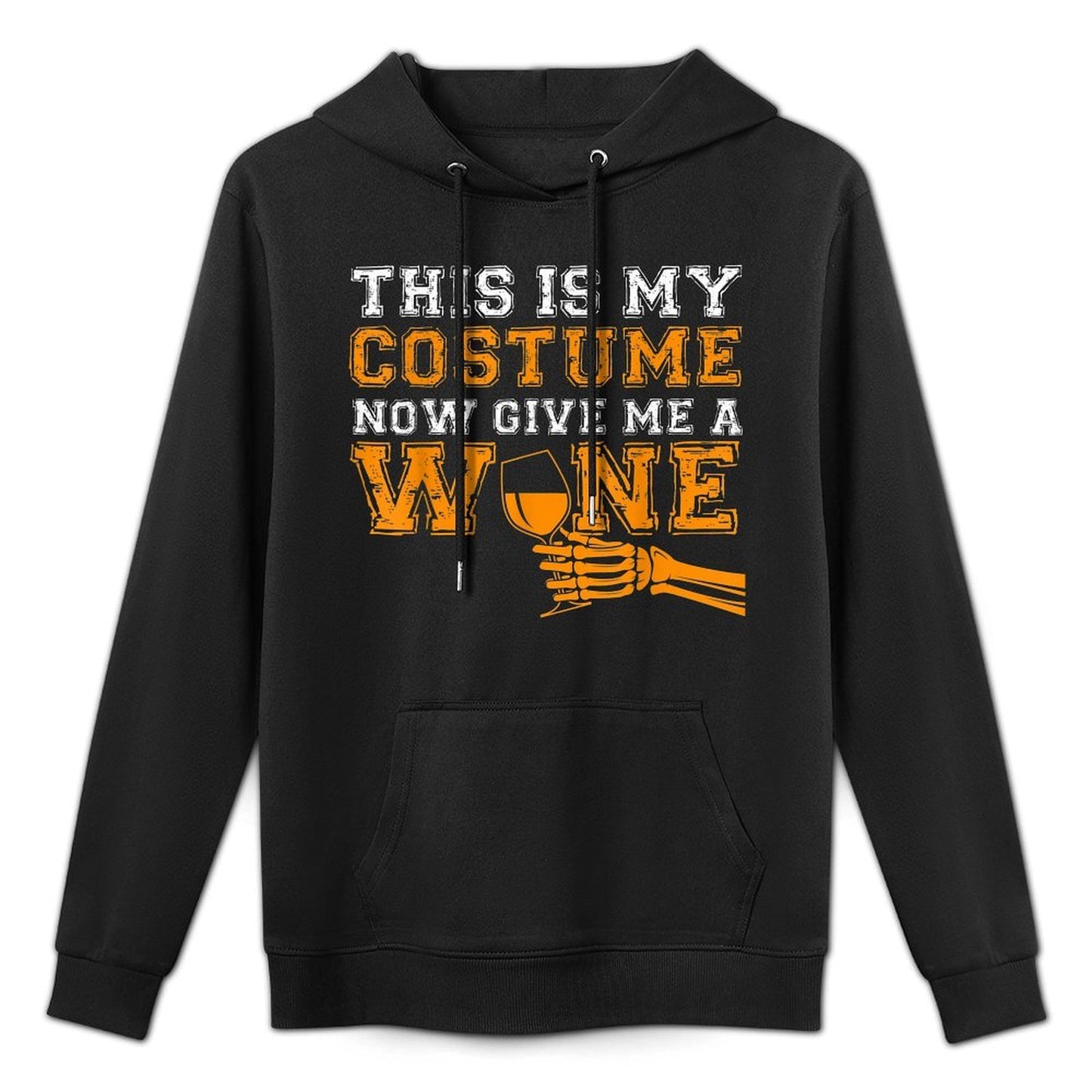 This Is My Costume Now Give Me A Wine Match Halloweens Durable Construction Hoodie