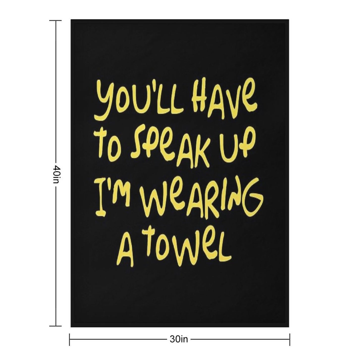 You'll Have to Speak Up I'm Wearing A Towel Throw Blanket