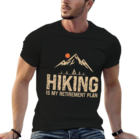 Hiking Is My Retirement Plan Hiking Funny Hiker Retired T-Shirt