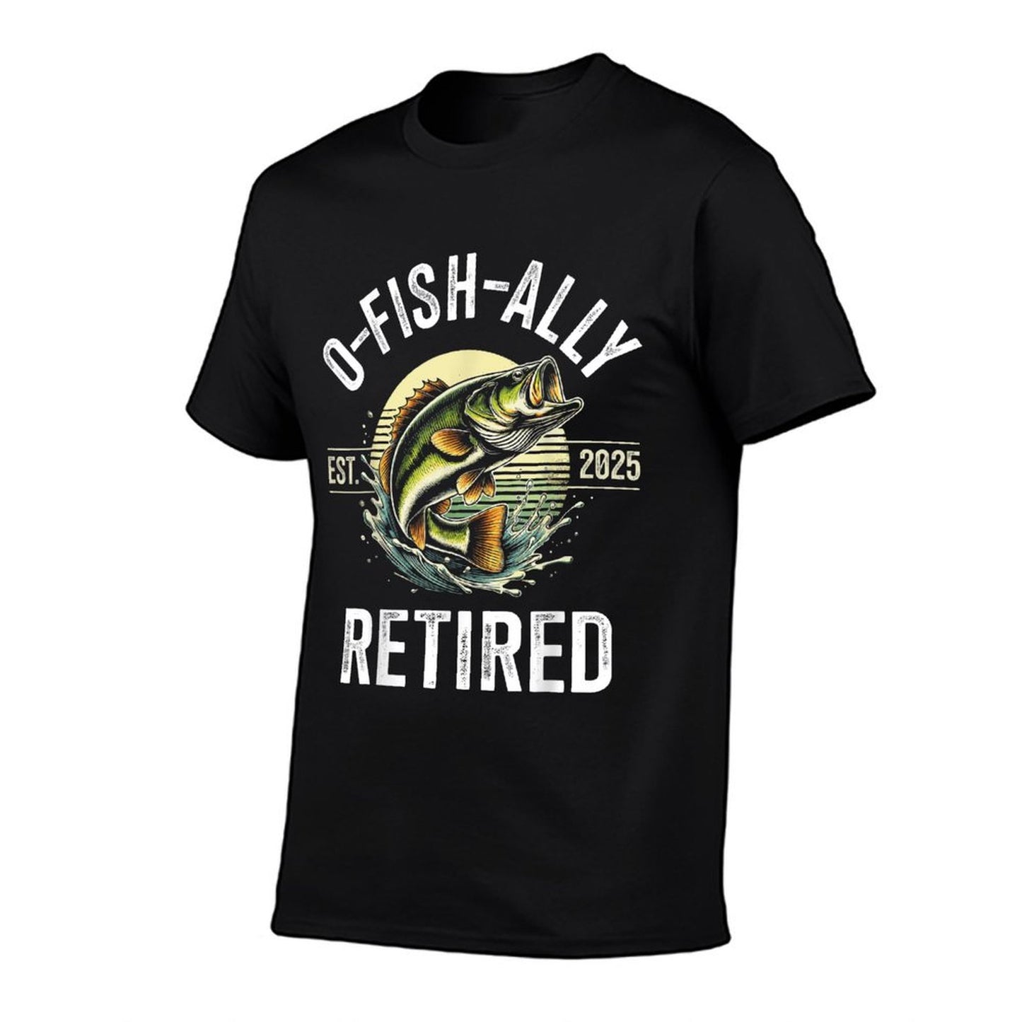 O-Fish-Ally Retired 2025 for Fisherman Fishing Retirement T-Shirt