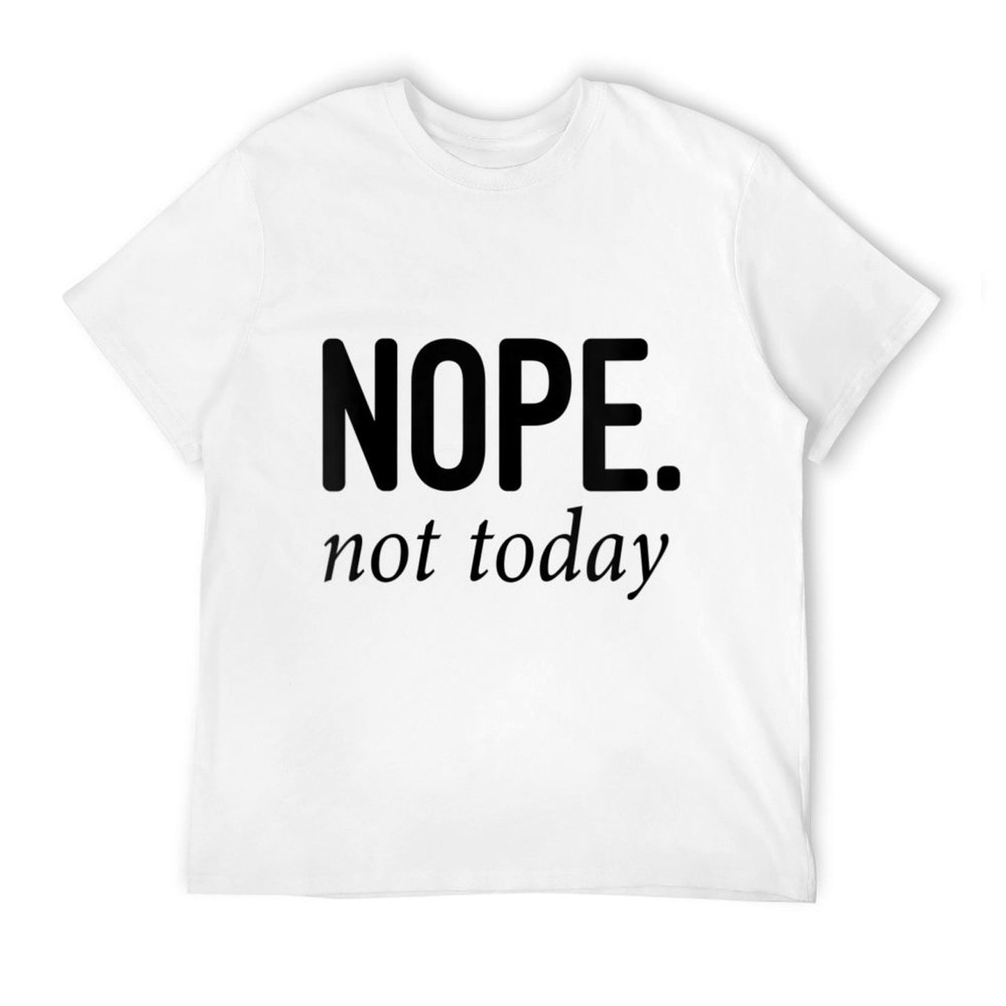 Womens Nope Not Today Comfortable T-Shirt