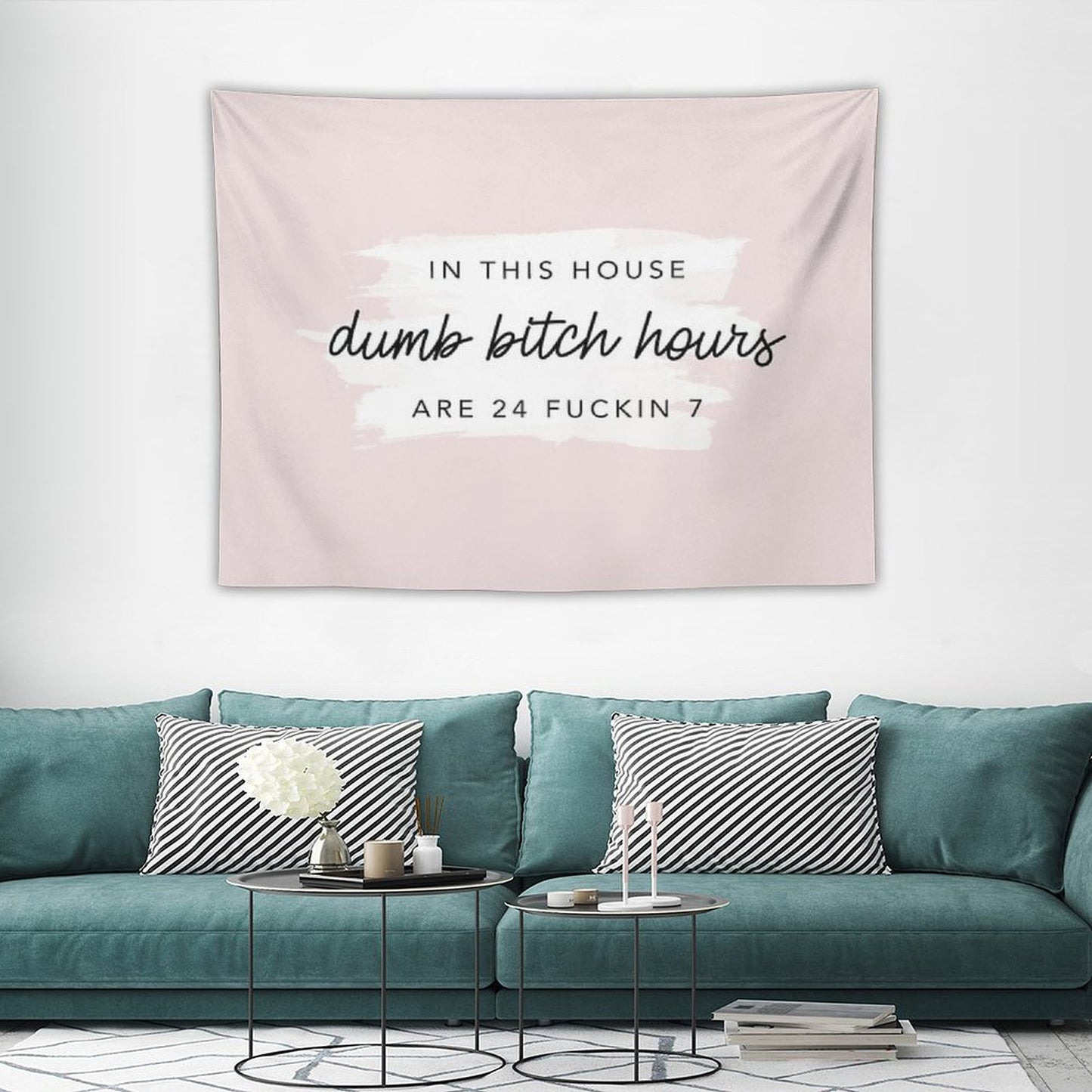 Original In This House, Dumb Bitch Hours Are 24 Fuckin 7 Tapestry