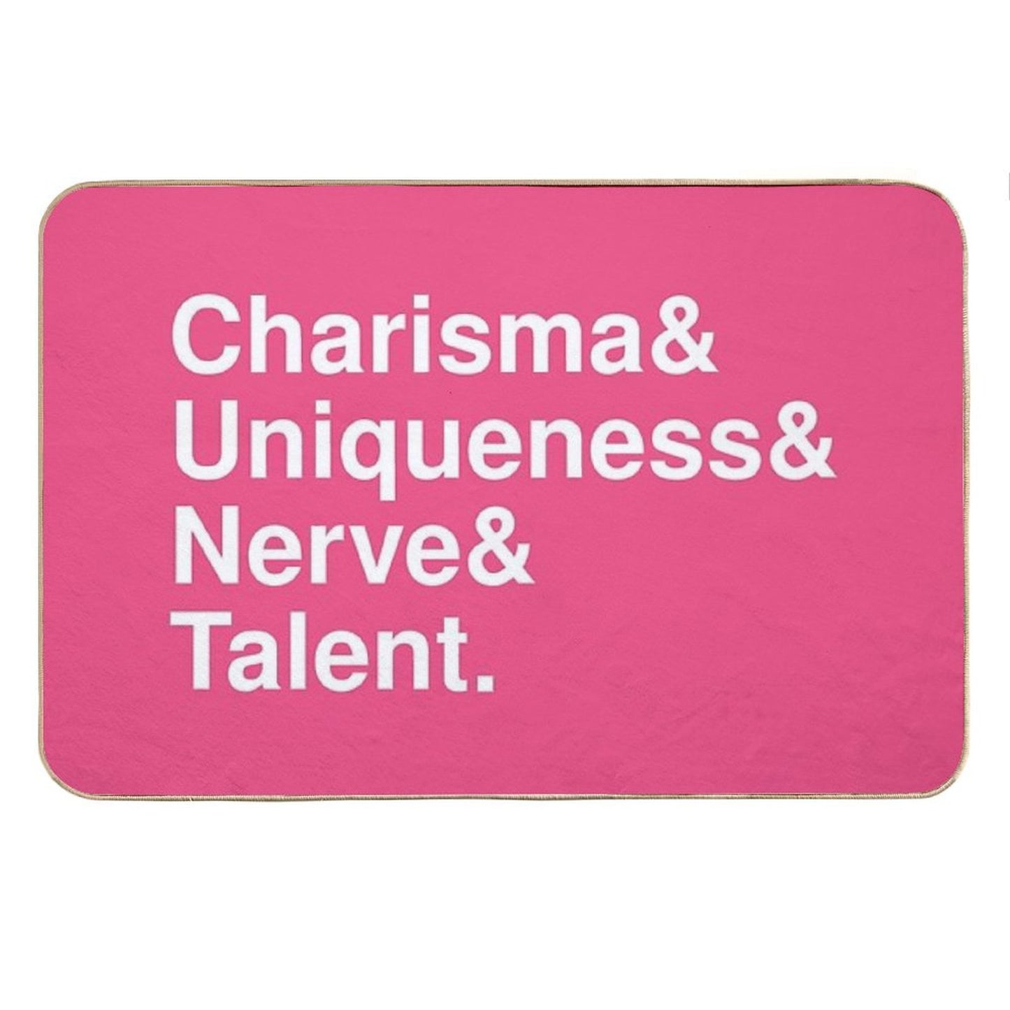 Charisma, Uniqueness, Nerve & Talent Bath Mat