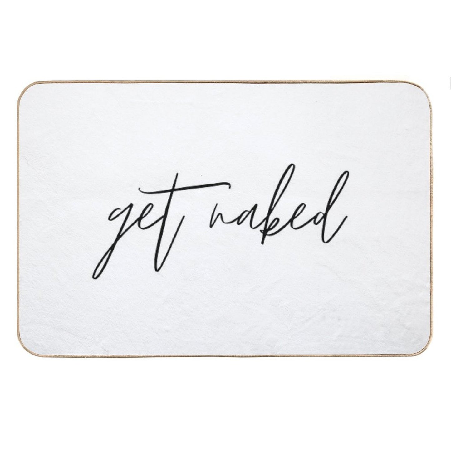 Get Naked Funny Quote Text Black & White Bath Mat