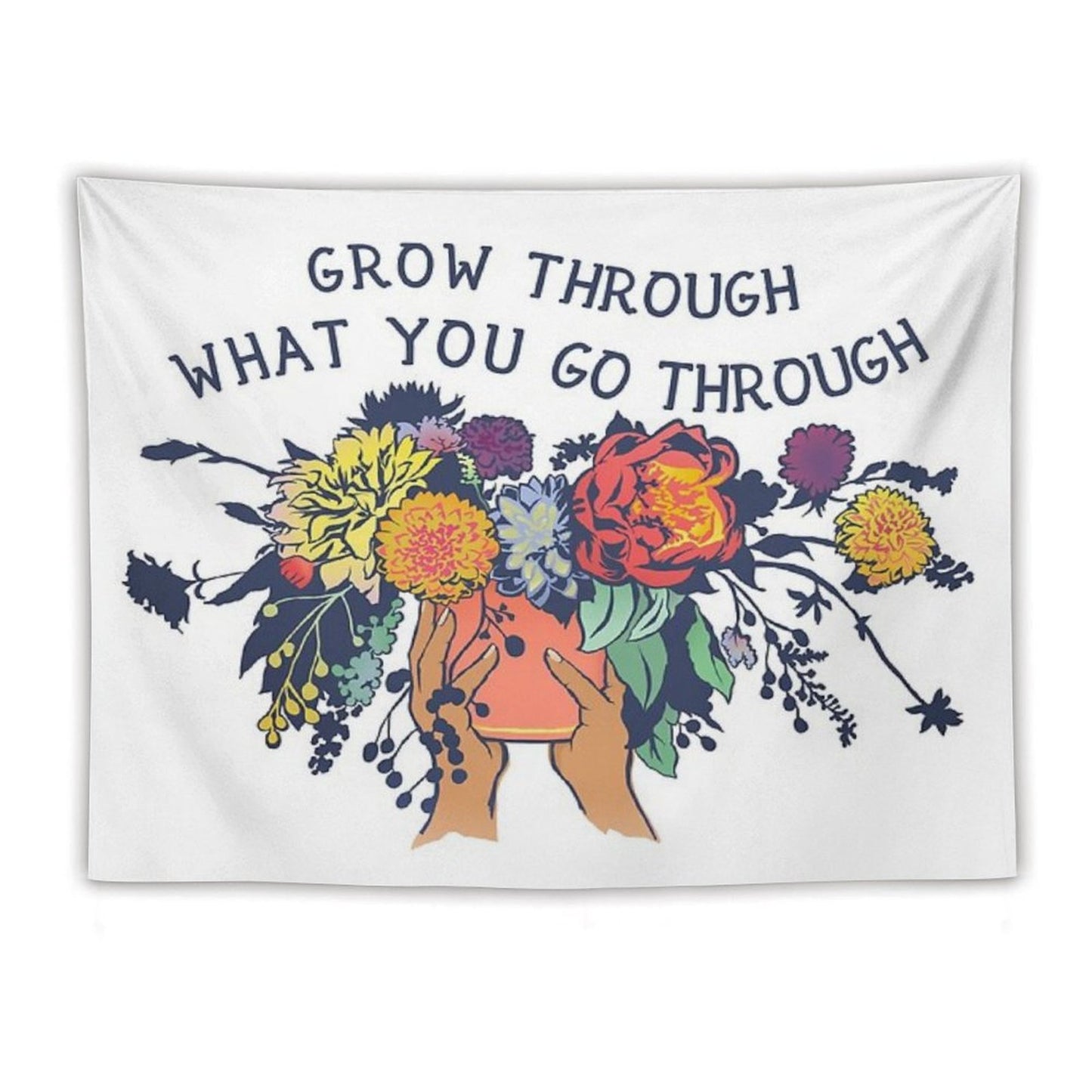 Grow Through What You Go Through Tapestry