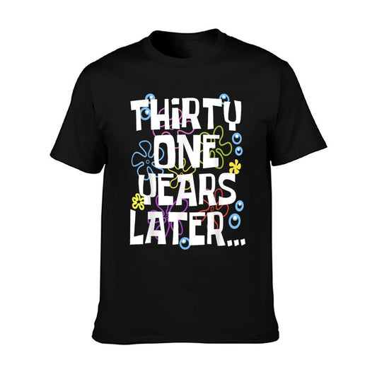 THIRTY ONE YEARS LATER 31 Year Old Birthday Gifts Women Men T-Shirt