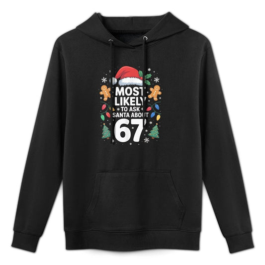 Most Likely to Ask Santa About 67 Funny Christmas Humor Colorfast Hoodie