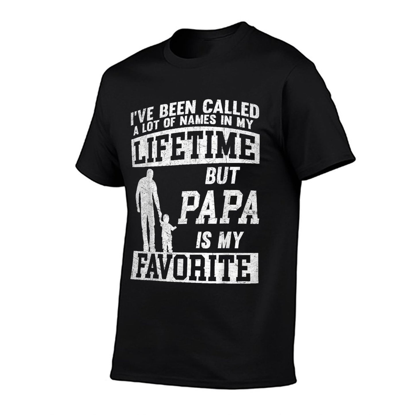 I've Been Called A Lot Of Names But Papa Father's Day T-Shirt