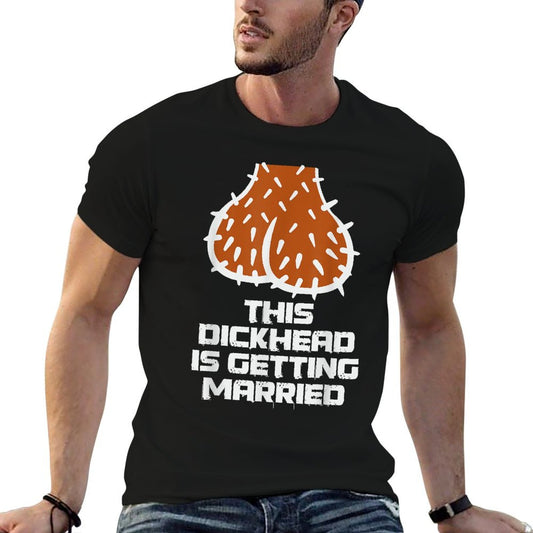 This Dickhead Is Getting Married Funny Nasty Bachelor Party T-Shirt