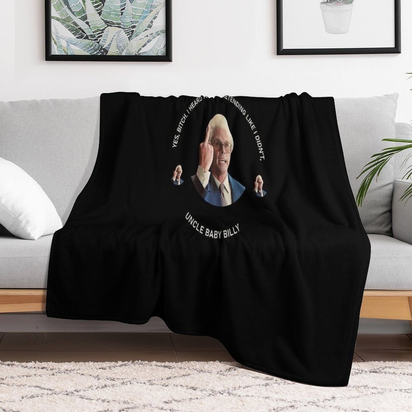 Yes Bittch I Heard You Baby Billy Funny Quotes Throw Blanket
