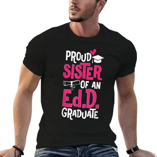Doctor of Education Proud Sister Of An Ed.D. Graduate T-Shirt